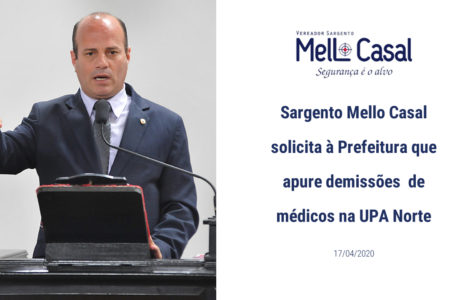 Sargento Mello solicita à Prefeitura que apure demissões de médicos na UPA Norte