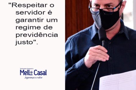 “Respeitar o servidor é garanti um regime de previdência justo”.